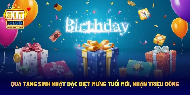 Mừng sinh nhật quà tặng ngập tràn